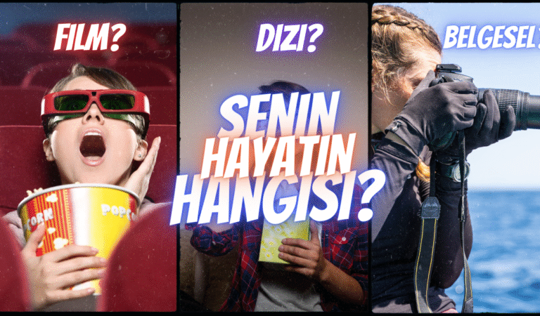 KİŞİLİK TESTİ: HAYATIN FİLM Mİ, DİZİ Mİ, BELGESEL Mİ?
